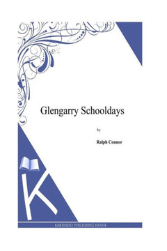 Glengarry Schooldays : 9781495331831