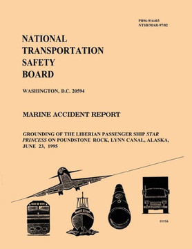 Marine Accident Report: Grounding of the Liberian Passenger Ship Star Princess on Poundstone Rock, Lynn Canal, Alaska
