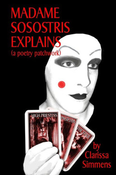 Madame Sosostris Explains (a poetry patchwork)