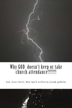 Why God doesn't keep or take church attendance: Why God doesn't keep or take church attendance