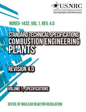Standard Technical Specifications: Combustion Engineering Plants Revision 4.0 Volume 1, Specifications