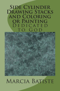 Side Cylinder Drawing Stacks and Coloring or Painting: Dedicated to God : 9781495357855