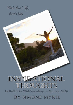 Inspirational Thoughts By Simone Myrie: Be Hold I Am With with Always Matthew 28:20