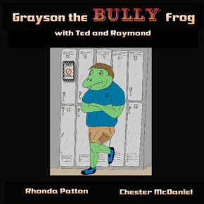 Grayson the BULLY Frog with Ted and Raymond