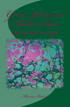 Green Jade and Master Chan: dedicated to God : 9781495375965