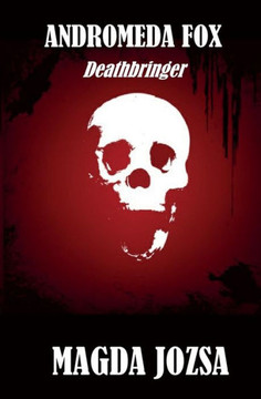 Andromeda Fox: Deathbringer