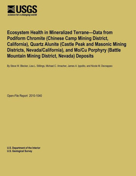 Ecosystem Health in Mineralized Terrane: Data from Podiform Chromite (Chinese Camp Mining District, California), Quartz Alunite (Castle Peak and Mason