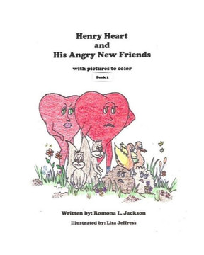 Henry Heart and His Angry New Friends Henry Heart and His Angry New Friends