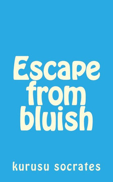 Escape from Bluish: Selected Stories