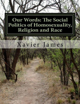 Our Words: The Politics of Homosexuality, Religion and Race