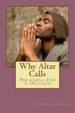 Why Altar Calls: Preaching For A Decision