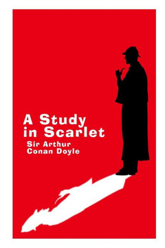 A Study in Scarlet - Large Print Edition: A Sherlock Holmes Novel - Large Print