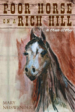 Poor Horse on a Rich Hill: ...a true story