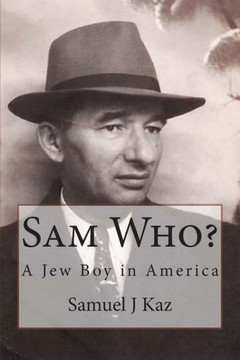 Sam Who?: A Jew Boy in America