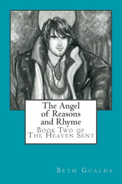 The Angel of Reasons and Rhyme: The Heaven Sent Book Two
