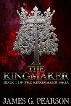 The Kingmaker (Book I of The Kingmaker Saga)