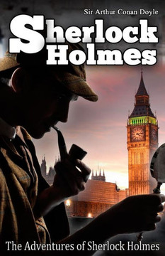 The Adventures of Sherlock Holmes: [Illustrated Edition]