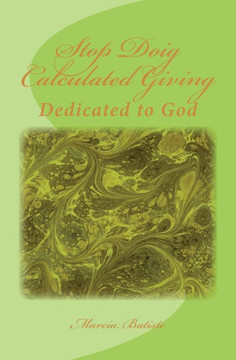 Stop Doig Calculated Giving: Dedicated to God