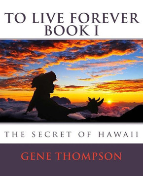 To Live Forever - The Secret of Hawaii