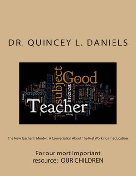 The New Teacher's Mentor: A Conversation About The Real Workings In Education