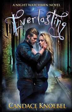 Everlasting (Night Watchmen, #1)