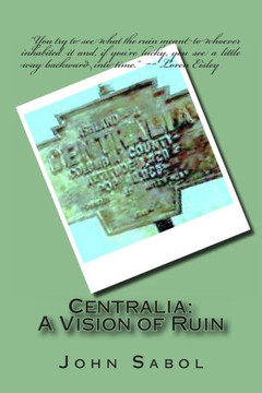 Centralia: : A Vision of Ruin