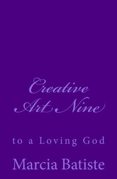 Creative Art Nine: to a Loving God