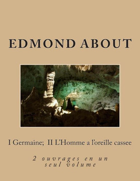 I Germaine; II L'Homme a l'oreille cassee: 2 ouvrages en un seul volume