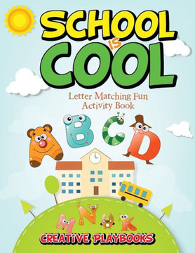 School Is Cool Letter Matching Fun Activity Book School Is Cool Letter Matching Fun Activity Book