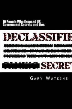 10 People Who Exposed US Government Secrets and Lies