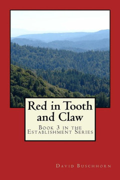 Red in Tooth and Claw: Book 3 in the Establishment Series
