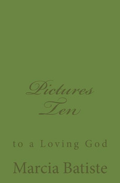 Pictures Ten: to a Loving God