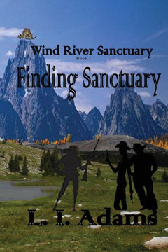 Wind River Sanctuary: Book 1: Finding Sanctuary