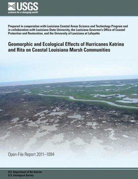 Geomorphic and Ecological Effects of Hurricanes Katrina and Rita on Coastal Louisiana Marsh Communities