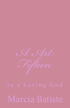 A Art Fifteen: to a Loving God