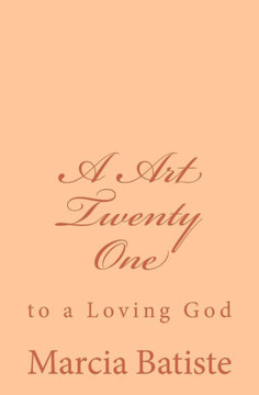 A Art Twenty One: to a Loving God