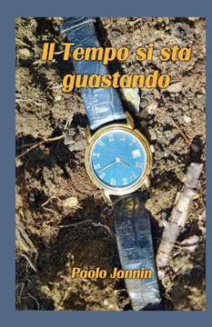Il Tempo si sta guastando: Racconti con il tempo come filo conduttore, ma quello cronologico, non meteorologico. il tempo viene stravolto e mostr