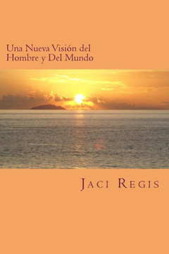 Una Nueva Visian del Hombre y Del Mundo