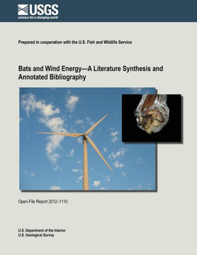 Bats and Wind Energy?A Literature Synthesis and Annotated Bibliography