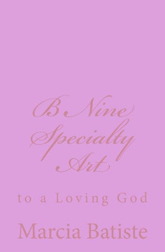 B Nine Special Art: to a Loving God : 9781495917578