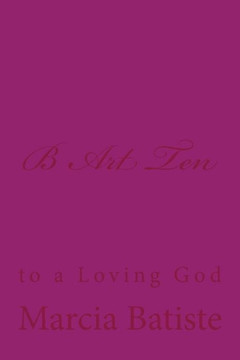 B Art Ten: to a Loving God : 9781495918032