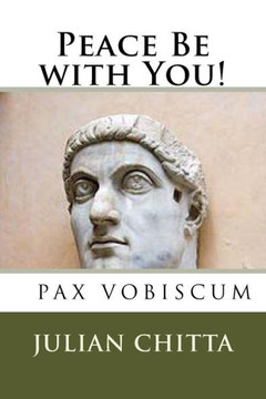 Peace Be with You!: Constantine the Great