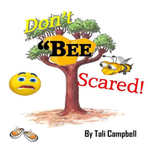 Don't BEE Scared! Don't BEE Scared!