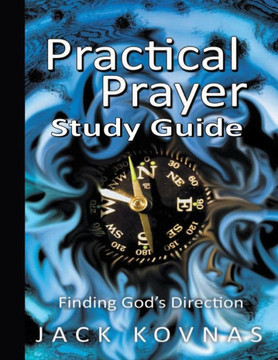 Practical Prayer: Finding God's Direction - STUDY GUIDE