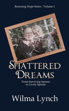Shattered Dreams: From Surviving Spouse to Lively Spouse