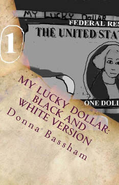 My Lucky Dollar: Black and White Version