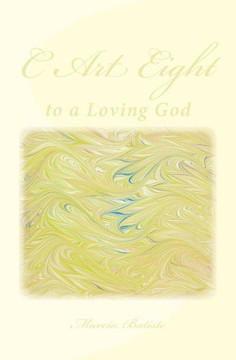 C Art Eight: to a Loving God : 9781495945847