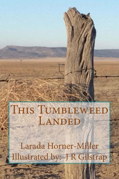 This Tumbleweed Landed: Poetry & Prose