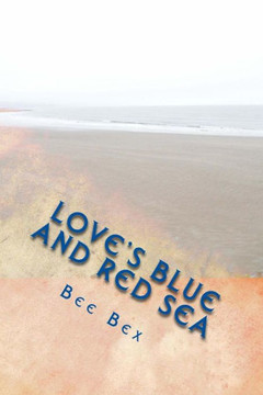 Loves Blue and Red Sea: Poetry and Prose