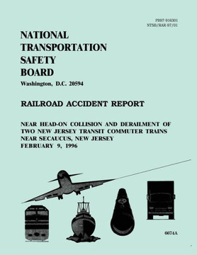 Railroad Accident Report: Near Head-on Collision and Derailment of Two New Jersey Transit Commuter Trains Near Secaucus, New Jersey February 9,